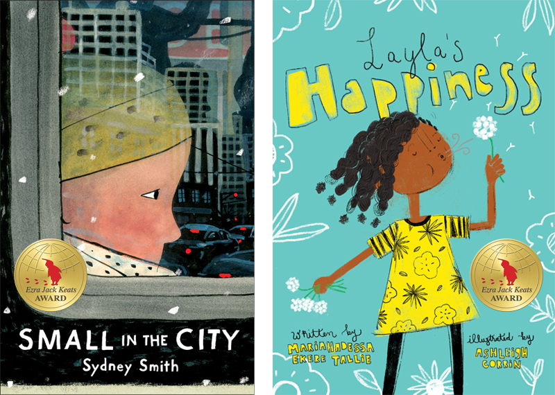 2020 Ezra Jack Keats Award for Writer and Illustrator Winners (top photo) The 2020 Ezra Jack Keats Award winner for writer is Sydney Smith, for Small in the City (left; published by Neal Porter Books, an imprint of Holiday House Publishing, Inc.). The winner for illustration is Ashleigh Corrin, for Layla’s Happiness (right; published by Enchanted Lion Books). The EJK Award recognizes talented authors and illustrators early in their careers whose picture books, in the spirit of Keats, portray the multicultural nature of our world.
